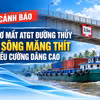 [INFOGRAPHIC] Cảnh báo nguy cơ mất an toàn đường thủy trên sông Măng Thít
