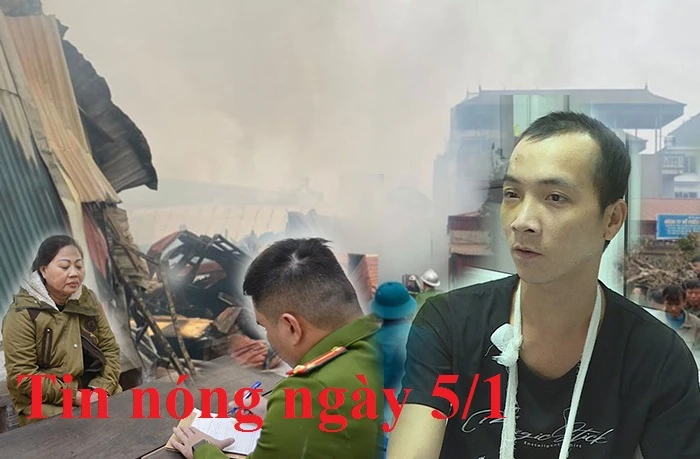 Tin nóng ngày 5/1: Nghịch tử châm lửa đốt nhà lúc mẹ đi vắng