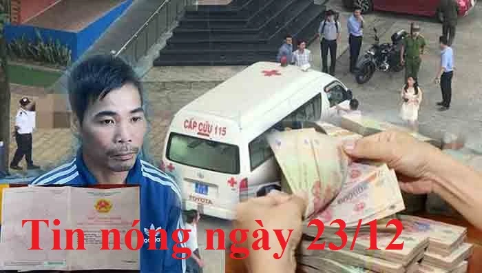 Tin nóng ngày 23/12: Bị hủy hôn, gã trai vác dao sát hại tình cũ