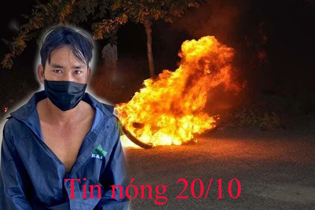Tin nóng 20/10: Người phụ nữ tạt xăng đốt bạn trai