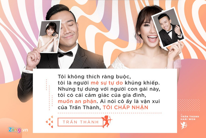 Trấn Thành nói về việc yêu Hari Won là xui bằng cách so sánh ví von: "Bạn bỏ tiền mua một chiếc xe xịn, thì phải chấp nhận là khi thay phụ kiện nó mắc hơn bình thường, để bạn đón nhận cái sự tiện nghi khi bạn lái xe đó đi”.