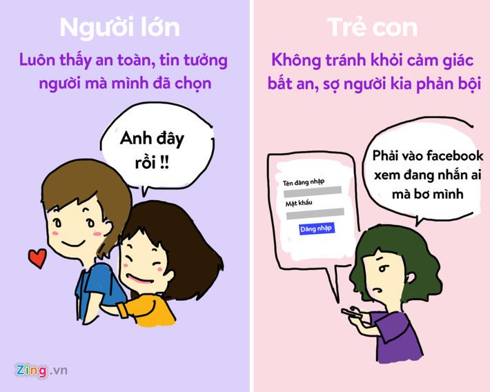 Nếu yêu kiểu người lớn luôn có cảm giác an toàn, tin tưởng thì tình yêu trẻ con trái lại, thường đem tới sự ngờ vực, sợ nửa kia không chung thủy.