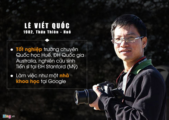 Lê Viết Quốc bắt đầu làm việc ở tập đoàn này từ năm 2012. Đây là đại diện đầu tiên của Việt Nam vào top 35 nhà sáng tạo trẻ (dưới 35 tuổi) có những đóng góp hữu ích cho cộng đồng thế giới do tạp chí Technology Review bình chọn . Công nghệ "Deep learning" của anh được Google sử dụng trong việc tìm kiếm hình ảnh và nhận dạng giọng nói. Hiện anh còn đảm nhiệm vai trò giáo sư ở ĐH Carnegie Mellon (Mỹ).