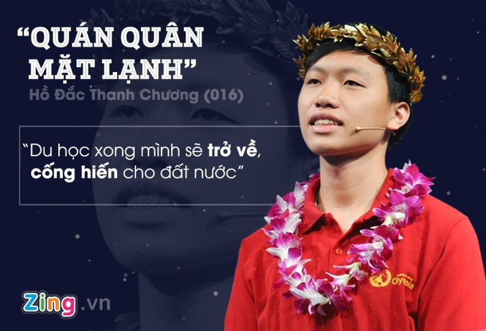 Khi đứng trên bục vinh quang của chung kết Olympia năm thứ 16 - Hồ Đắc Thanh Chương (THPT Quốc học Huế) – chỉ nở nụ cười nhẹ, từ tốn cúi xuống nhận chiếc vòng nguyệt quế mạ vàng đầu tiên trong lịch sử Đường lên đỉnh Olympia. Vì vậy, nam sinh được mệnh danh là “Quán quân mặt lạnh”. Thanh Chương vốn là cậu bé điềm tĩnh, ít cười. Cậu biết đọc từ năm 4 tuổi, viết chữ đẹp và gấp giấy Origami rất khéo.