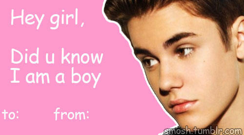 Hình ảnh hoàng tử pop Justin Bieber xuất hiện trên một tấm thiệp hồng với dòng chữ: "Này các cô gái, các em có biết anh là con trai không".