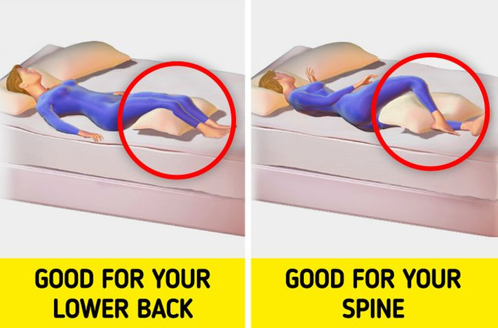 8. Đặt gối dưới chân: Nếu bạn nằm ngửa, hãy kê một chiếc gối nhỏ dưới đầu gối để giảm căng thẳng cột sống, giúp lưng dưới có đường cong tự nhiên. Nếu bạn nằm ngủ nghiêng, hãy kê một chiếc gối giũa hai đầu gối. Nó sẽ giúp làm thẳng cột sống, đưa bạn vào tư thế thoải mái, giúp chìm vào giấc ngủ nhanh chóng.