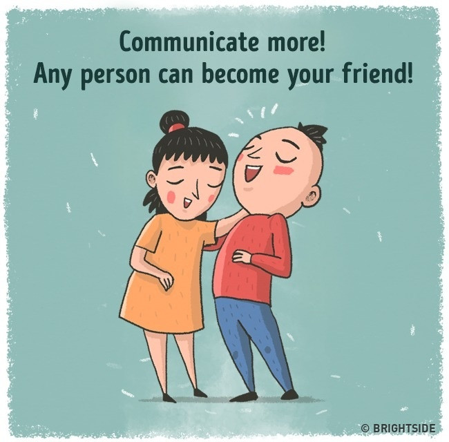 Giải pháp: Hãy kết thêm bạn mới; Đi ăn trưa với đồng nghiệp; Mua vé đi xem phim, nghe nhạc hoặc tới sân vận động xem thi đấu; Cố gắng cảm nhận bạn là một phần của thế giới này... là những việc bạn cần làm. Ảnh: Brightside.