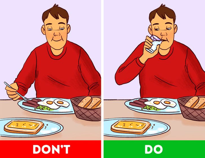8. Bắt đầu mỗi bữa ăn với một cốc nước: Trước mỗi bữa ăn, hãy chắc chắn bạn uống một cốc nước. Điều này giúp thanh lọc cơ thể, nâng cao khả năng hoạt động của hệ tiêu hóa. Hơn cả, nước là loại nước giải khát tốt nhất, lúc nào bạn cũng có thể uống mà không lo lắng về lượng calo.