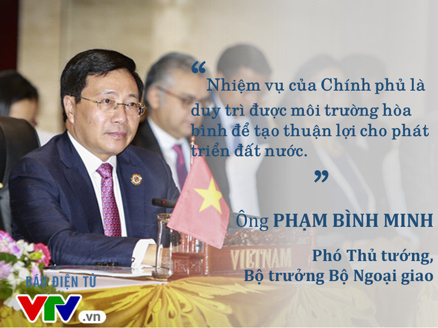 Trao đổi với báo chí bên lề Kỳ họp thứ nhất, Quốc hội khóa XIV, Phó Thủ tướng, Bộ trưởng Bộ Ngoại giao Phạm Bình Minh đã nêu rõ trọng tâm trong công tác đối ngoại nhiệm kỳ 2016-2021: “Nhiệm vụ của Chính phủ là làm sao duy trì được môi trường hòa bình để tạo thuận lợi cho phát triển đất nước. Để duy trì được môi trường hòa bình đó, chúng ta đóng góp vào cộng đồng thế giới bằng nhiều biện pháp đặc biệt. Chúng ta sẽ tăng cường quan hệ với các nước, nhất là các nước quan trọng trên thế giới”. Nguồn VTV.