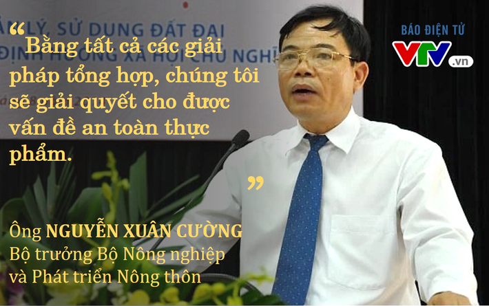 Bộ trưởng Bộ NN&PTNT Nguyễn Xuân Cường: "An toàn thực phẩm đang là đòi hỏi của người dân". Nguồn vtv.vn.