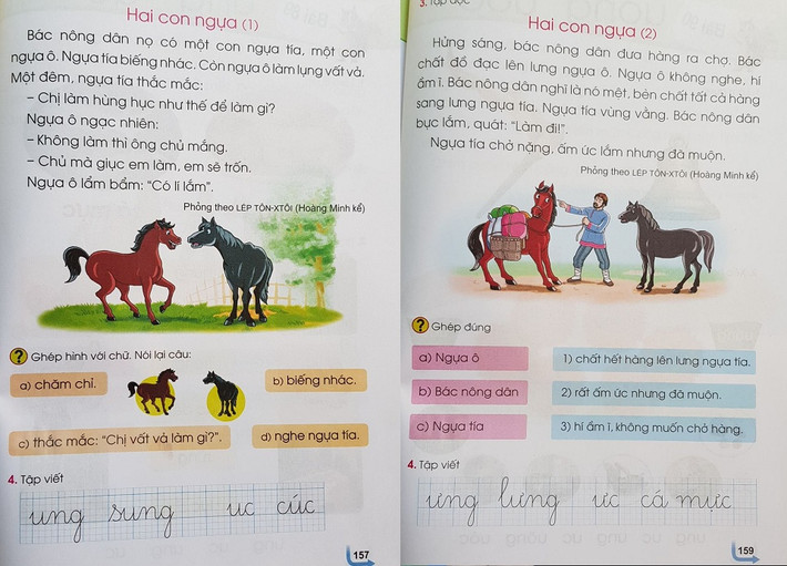 Chuyện "Hai con ngựa" bị phụ huynh cho rằng là câu chuyện bịa. Giải thích về việc này, Chủ biên cuốn sách GS Nguyễn Minh Thuyết nói rằng, bài tập đọc này được viết lại (phỏng theo) truyện "Ngựa đực và ngựa cái" của Lev Tolstoy được in trong cuốn "Kiến và bồ câu". Về nhân vật, tác giả phải sửa "ngựa đực, ngựa cái" thành "ngựa tía, ngựa ô" vì học sinh đến tuần đó chưa học các vần "ưc", "ai" và cũng vì không muốn nói chuyện "đực, cái". Một số chi tiết được tác giả sửa lại cho nhẹ nhàng nhưng căn bản diễn biến câu chuyện vẫn như truyện của Lev Tolstoy.