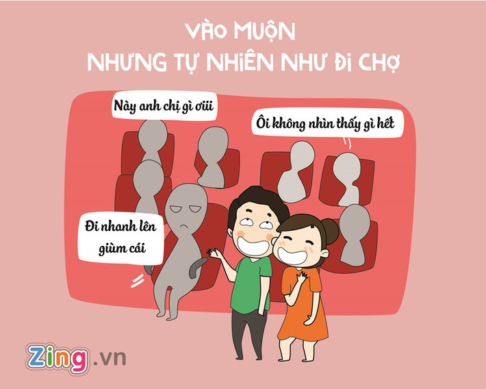 Rạp chiếu phim là nơi công cộng nhưng không phải thế mà ai cũng có thể hồn nhiên cười đùa, gây ồn ào ảnh hưởng đến người xung quanh. Nhất là khi đến muộn, cúi thấp người, bước đi nhẹ nhàng tới ghế mình đã đặt mới là hành động của người văn minh lịch sự.