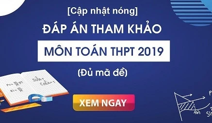 Đáp án các mã đề thi môn Toán THPT quốc gia 2019