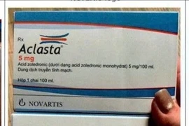 Truy tìm thuốc trị loãng xương Aclasta có dấu hiệu giả mạo