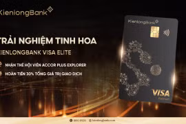 “Trải nghiệm tinh hoa” – cùng Thẻ KienlongBank Visa Elite