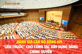 Đánh giá cán bộ bằng KPI- 'liều thuốc' cho công tác xây dựng Đảng, chính quyền