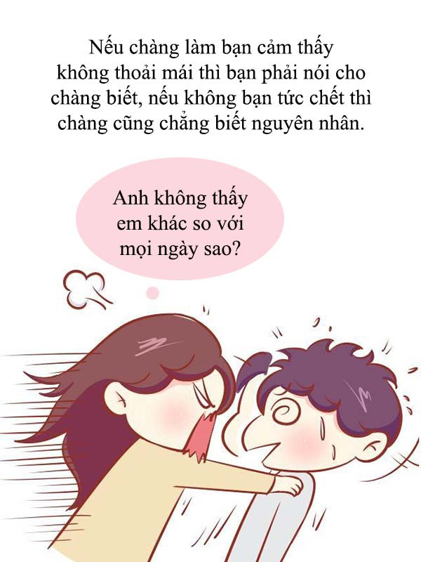 2. Hãy nói tất tật tần cảm xúc, suy nghĩ của mình cho chàng, nhất là những lúc chàng phạm phải sai lầm nào đó!