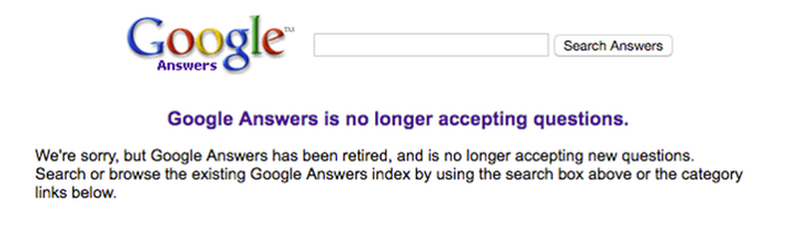 Google Answers là dự án đầu tiên của Google và được thực hiện bắt đầu từ ý tưởng của nhà đồng sáng lập Larry Page. Answers hoạt động trong hơn 4 năm nhưng đã ngừng nhận các câu hỏi kể từ năm 2006.