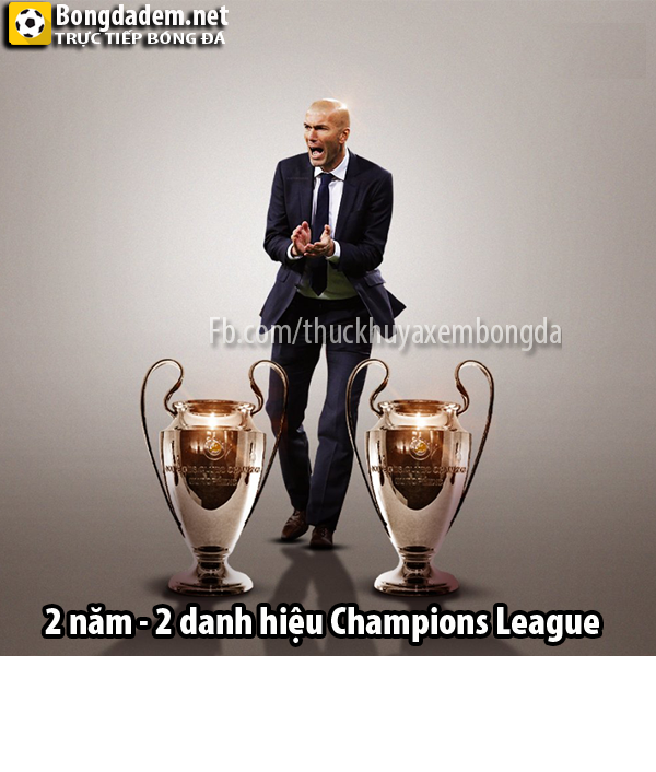 2 năm 2 danh hiệu vô địch cúp C1, chẳng ai ngoài Zidane làm được điều này.