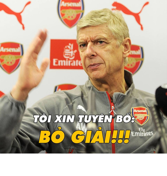 Bức ảnh chế HLV Wenger của Arsenal tuyên bố bỏ giải vì quá nhiều đội bóng lớn xuống Europa League đá được dân mạng treo khắp MXH để chế giễu CLB thành London.