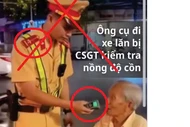 Thực hư hình ảnh CSGT chặn ông cụ 80 tuổi đi xe lăn để kiểm tra nồng độ cồn