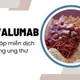 Durvalumab được dùng để điều trị ung thư bàng quang xâm lấn 