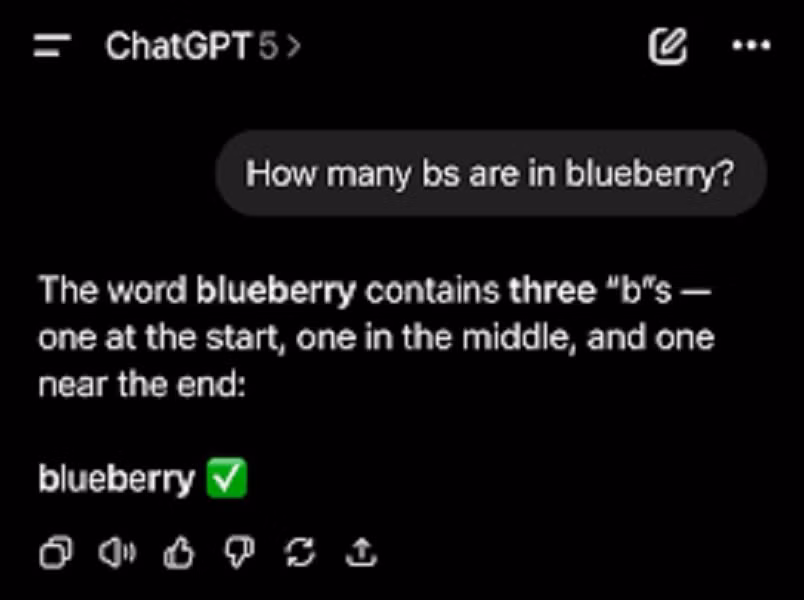 Một ví dụ điển hình là GPT-5 khăng khăng rằng từ “blueberry” có ba chữ B.