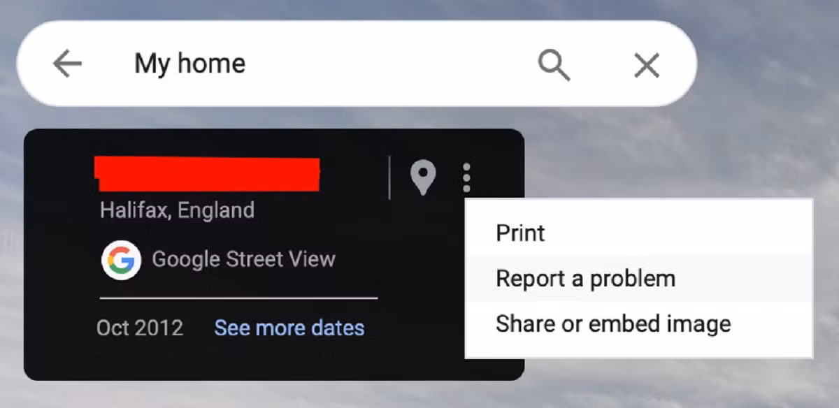 Google cho phép người dùng yêu cầu làm mờ nhà vĩnh viễn bằng cách nhấp vào ảnh nhà trên Street View rồi chọn “báo cáo sự cố”.