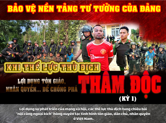Khi thế lực thù địch lợi dụng tôn giáo, nhân quyền... để chống phá thâm độc (Kỳ 1) Khi the luc thu dich loi dung ton giao, nhan quyen... de chong pha tham doc (Ky 1)