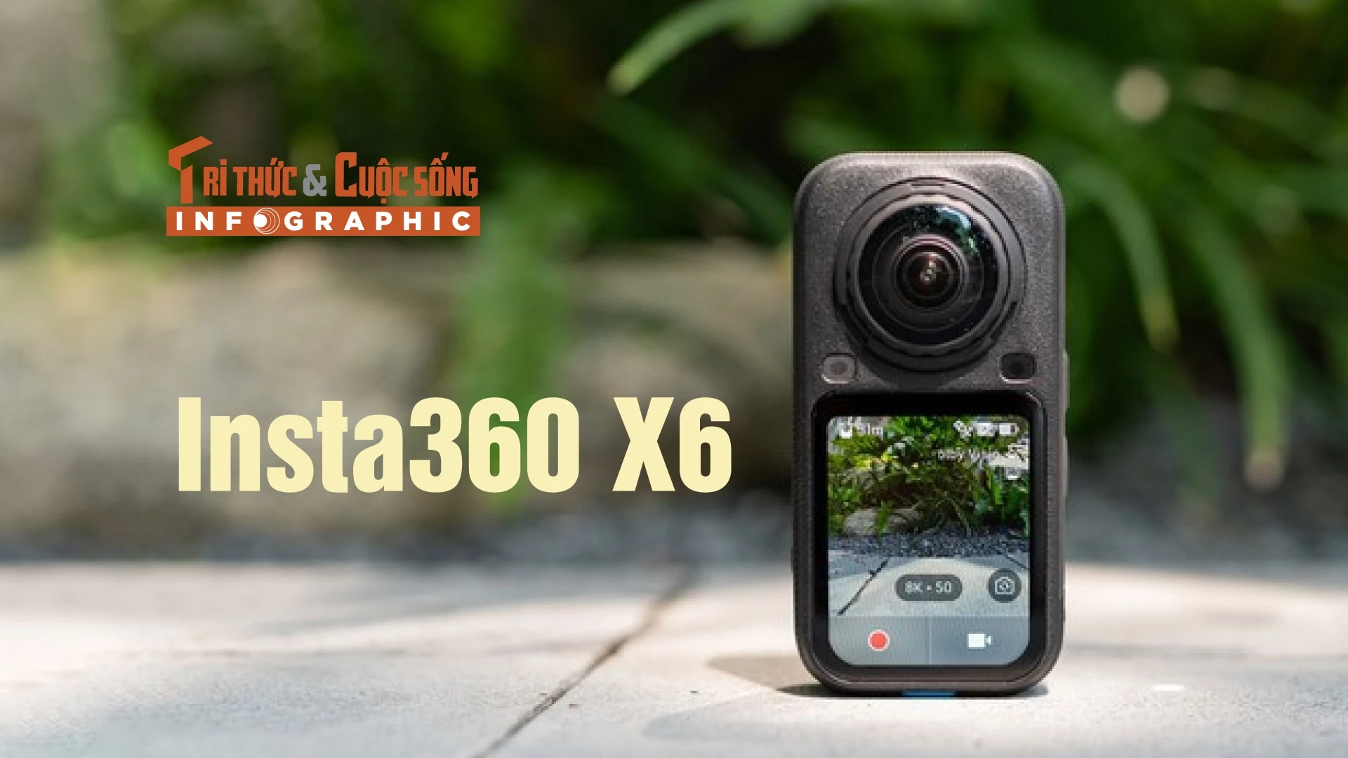 [INFOGRAPHIC] Insta360 X6 nâng cấp camera 360 lên 8K50fps