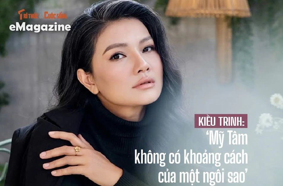 View - [e-Magazine] Kiều Trinh: ‘Mỹ Tâm không có khoảng cách của một ngôi sao’ | Báo Tri thức và Cuộc sống - TIN TỨC PHỔ BIẾN KIẾN THỨC 24H