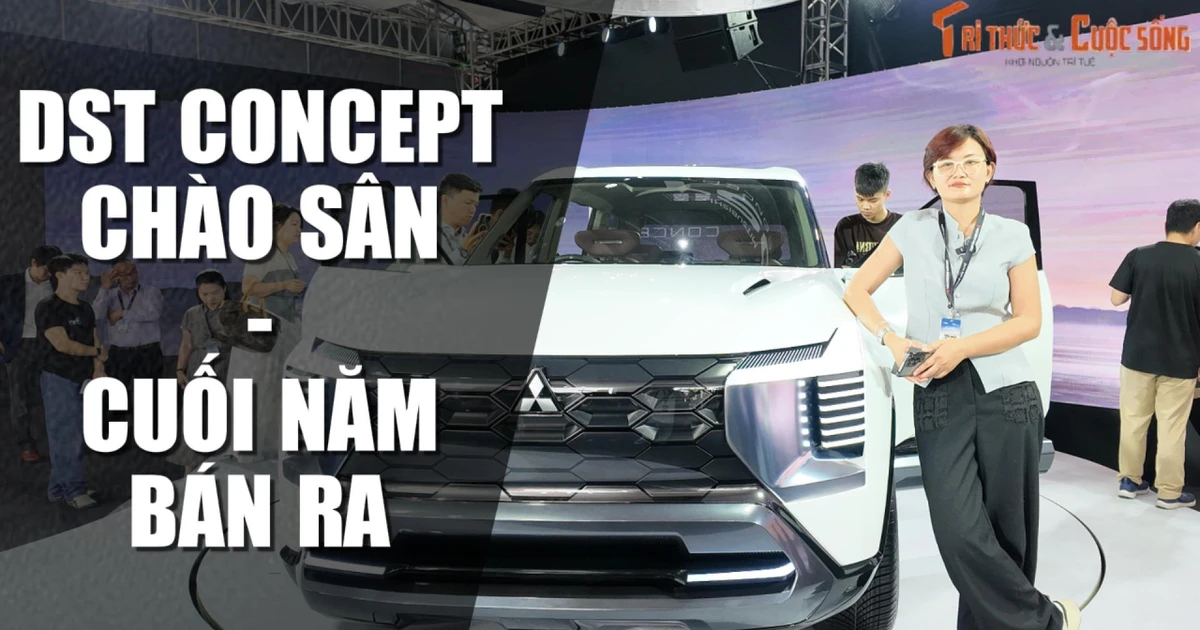 View - Mitsubishi DST Concept về Việt Nam, "thăm dò hay chơi thật"? | Báo Tri thức và Cuộc sống - TIN TỨC PHỔ BIẾN KIẾN THỨC 24H