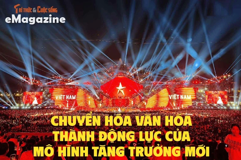 View - Chuyển hóa văn hóa thành động lực của mô hình tăng trưởng mới | Báo Tri thức và Cuộc sống - TIN TỨC PHỔ BIẾN KIẾN THỨC 24H