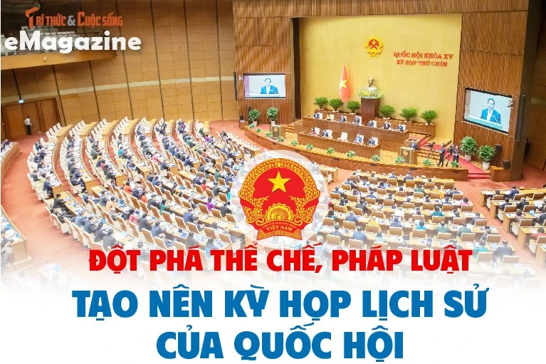 View - [e-Magazine] Đột phá thể chế, pháp luật tạo nên kỳ họp lịch sử của Quốc hội | Báo Tri thức và Cuộc sống - TIN TỨC PHỔ BIẾN KIẾN THỨC 24H