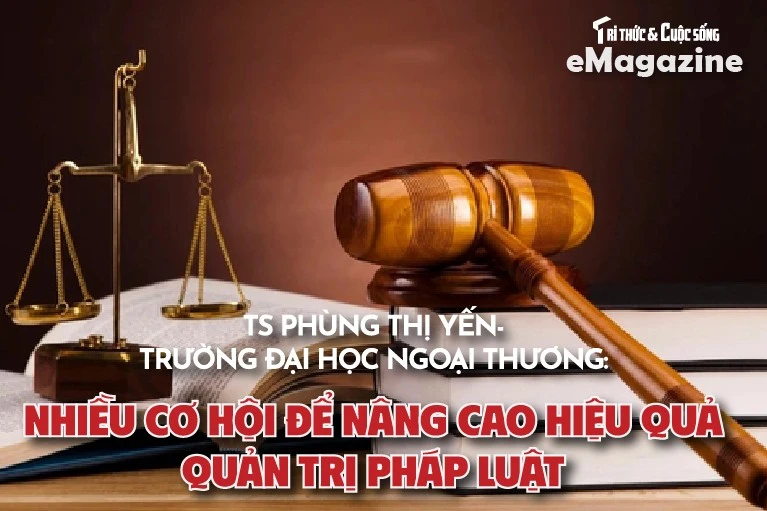Nhiều cơ hội để nâng cao hiệu quả quản trị pháp luật