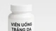Viên uống trắng da, có thật sự trắng như quảng cáo?