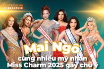 [INFOGRAPHIC] Mai Ngô cùng nhiều mỹ nhân Miss Charm 2025 gây chú ý