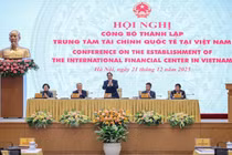 Công bố thành lập Trung tâm tài chính quốc tế tại Việt Nam