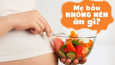 Thực phẩm "cấm kỵ" trong bữa ăn của bà bầu