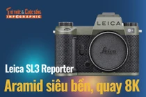 [INFOGRAPHIC] Leica SL3 Reporter, Aramid siêu bền, quay 8K 