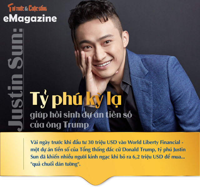 Justin Sun - Tỷ phú kỳ lạ giúp hồi sinh dự án tiền số của ông Trump Justin Sun - Ty phu ky la giup hoi sinh du an tien so cua ong Trump