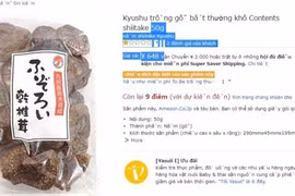 Sốt nấm đông cô Nhật Bản vì tâm lý sính ngoại? 