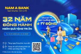 Nam A Bank tung ưu đãi “32 năm đồng hành - ngàn quà tặng tri ân“