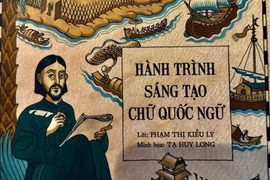 Câu chuyện hấp dẫn về 'Hành trình sáng tạo chữ quốc ngữ'