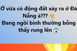Đà Nẵng: Tưởng bị tiền đình, hóa ra…ảnh hưởng động đất từ Kon Tum
