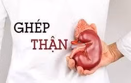 Ghép thận không đơn giản là tìm được người cho tương thích