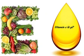 Chọn vitamin E, cần cân nhắc kỹ