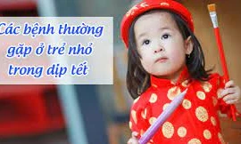 4 bệnh trẻ thường mắc mỗi dịp Tết phụ huynh cần lưu ý