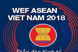 Hôm nay, khai mạc Hội nghị Diễn đàn Kinh tế Thế giới về ASEAN