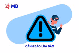 MBB cảnh báo hành vi giả mạo nhân viên ngân hàng với chiêu trò lừa đảo mới